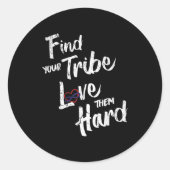 Find Your Tribe Love Them Hard Funny Family Reunio Runder Aufkleber (Vorderseite)
