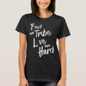 Find Your Tribe Love Them Hard Funny Family Reunio T-Shirt (Vorderseite)