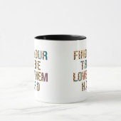 Find Your Tribe Love Them Hard Tasse (Zentrum)