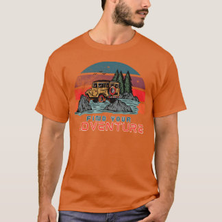 Finde Dein Abenteuer Oldtimer-Abenteuer T-Shirt