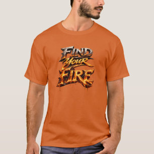 Finde Dein Feuer T-Shirt