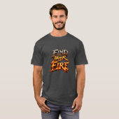 Finde Dein Feuer T-Shirt (Vorne ganz)