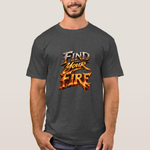 Finde Dein Feuer T-Shirt