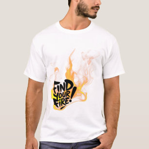 Finde Dein Feuer T-Shirt