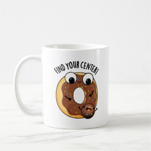 Finde dein Zentrum Lustiger Donut-Wortwitz Dunkler Kaffeetasse