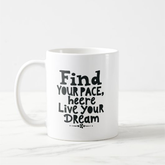 Finde deinen Rhythmus, lebe deinen Traum Kaffeetasse (Links)