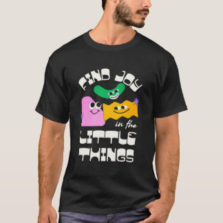 Finde Freude in den kleinen Dingen – Herzliches Zi T-Shirt