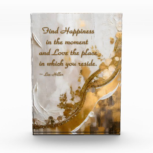 Finde Glück im Moment... Lee Hiller Quote Fotoblock (Vorderseite)