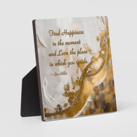 Finde Glück im Moment... Lee Hiller Quote Fotoplatte (Vorderseite)