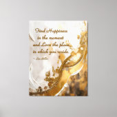 Finde Glück im Moment... Lee Hiller Quote Leinwanddruck (Vorderseite)