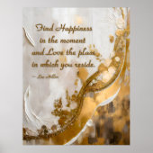 Finde Glück im Moment... Lee Hiller Quote Poster (Vorne)