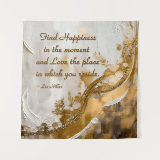 Finde Glück im Moment... Lee Hiller Quote Wandteppich (Vorderseite)