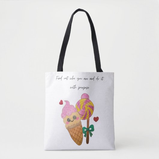 „Finde heraus, wer du bist und tu es mit Absicht.“ Tasche (Vorderseite)