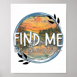 Finde mich am Fluss Sunset River Outdoor-Abenteuer Poster