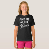 Finde mich am Strand T-Shirt (Vorne ganz)