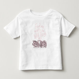 Finde mich, wo die wilden Kerle wohnen Kleinkind T-shirt