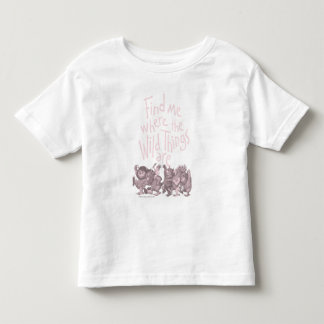 Finde mich, wo die wilden Kerle wohnen Kleinkind T-shirt