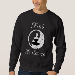 Finden Sie Balance Motivierend Yin Yang Yoga Sweatshirt