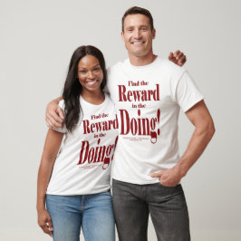 Finden Sie die Belohnung im Tun T-Shirt