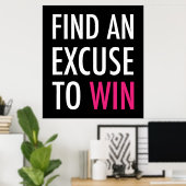 Finden Sie eine Entschuldigung, um zu gewinnen - u Poster (Heimbüro)
