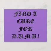 Finden Sie eine Kur für die Postkarte von D.U.M.B. (Vorderseite)