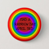 Finden Sie einen Rainbow Day am 3. April Button (Vorderseite)
