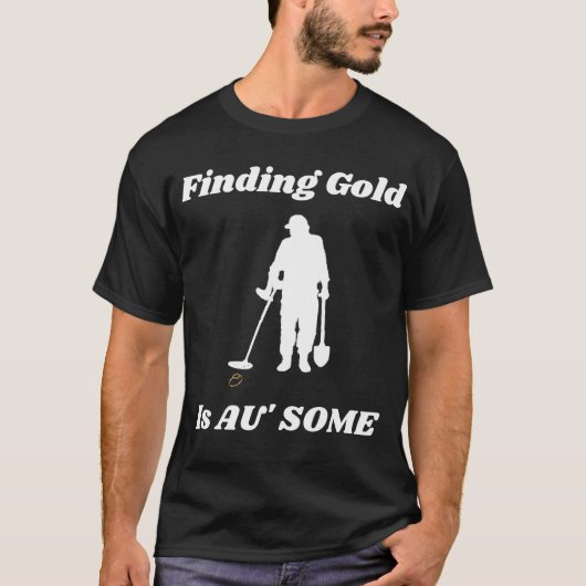 Finden Sie Gold Metal Detection Fun T - Shirt (Vorderseite)