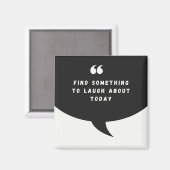 FINDEN SIE HEUTE ETWAS ZU LAUEN - Magnet (Vorderseite/Rückseite)