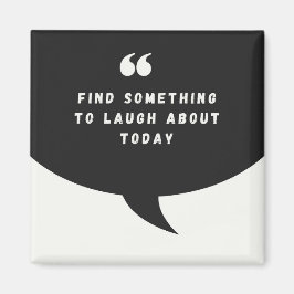 FINDEN SIE HEUTE ETWAS ZU LAUEN - Magnet