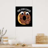 Finden Sie Ihr Zentrum Funny Donut Pun Dark BG Poster (Küche)