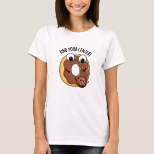 Finden Sie Ihr Zentrum Funny Donut Pun Dark BG T-Shirt