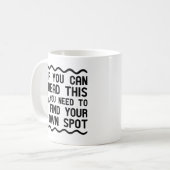 Finden Sie Ihren eigenen Platz Kaffeetasse (Vorderseite Links)