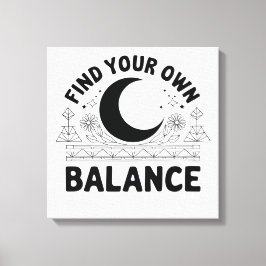 Finden Sie Ihren eigenen Saldo Leinwanddruck