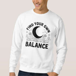 Finden Sie Ihren eigenen Saldo Sweatshirt