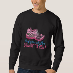 Finden Sie Ihren Rhythmus und genießen Sie den Run Sweatshirt