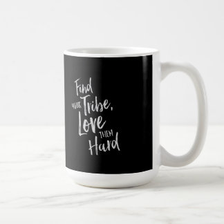 Finden Sie Ihren Stamm - Inspirational Tasse