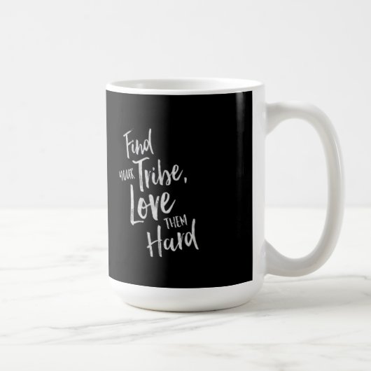 Finden Sie Ihren Stamm - Inspirational Tasse (Rechts)