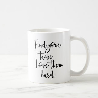 Finden Sie Ihren Stamm, Liebe sie stark Kaffeetasse