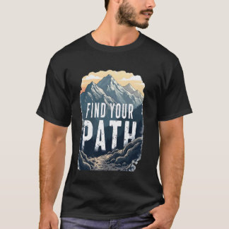 Finden Sie Ihren Weg einen Wanderberg für Liebhabe T-Shirt