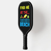 Finden Sie mich im Beach Summer Vacacation Design Pickleball Schläger (Links)