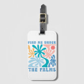 Finden Sie mich unter dem Thema Palm Sommer Gepäckanhänger (Vorderseite Vertikal)