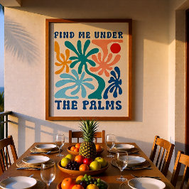 Finden Sie mich unter dem Thema Palm Sommer Poster