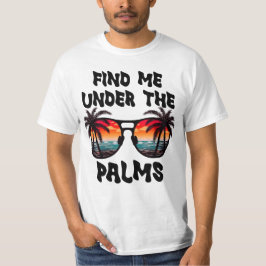 Finden Sie mich unter den Palmen, Sommerferien T-Shirt