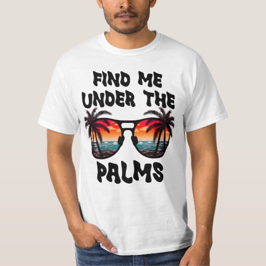 Finden Sie mich unter den Palmen, Sommerferien T-Shirt (Vorderseite)