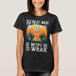 Finden Sie mich, wo die Ehefrau schwach glänzt T-Shirt
