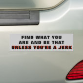 Finden Sie, was Sie sind, sind nicht ein Ruck Autoaufkleber (Auf Auto)