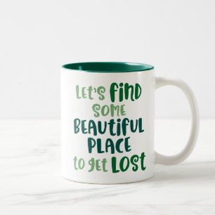Finden wir einen schönen Ort, um verloren zu gehen Zweifarbige Tasse