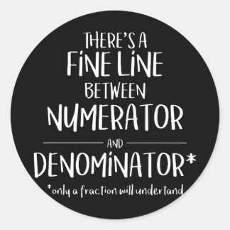 Fine Line Numerator Denominator Funny Mah T - Shir Runder Aufkleber