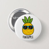 Fineaple Funny Cool Pineapull Pun Button (Vorne & Hinten)
