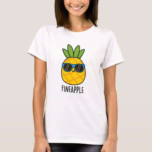 Fineaple Funny Pineaple Pun T-Shirt (Vorderseite)